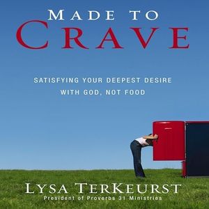 Made to Crave: Satisfying Your Deepest Desire with God, Not Food