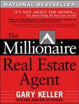 The Millionaire Real Estate Agent: It's Not About The Money. . .It's About Being The Best You Can Be! by Gary Keller(2004-03-11)