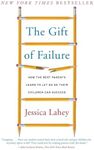 The Gift of Failure: How the Best P