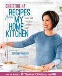 Recipes from My Home Kitchen: Asian and American Comfort Food from the Winner of MasterChef Season 3 on FOX(TM): Asian and American Comfort Food from ... of MasterChef Season 3 on FOX: A Cookbook