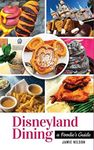 Disneyland Dining: A Foodie's Guide