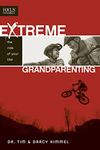 Extreme Grandparenting: The Ride of Your Life!