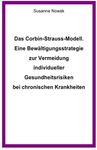 Das Corbin-Strauss-Modell. Eine Bewältigungsstrategie zur Vermeidung individueller Gesundheitsrisiken bei chronischen Krankheiten