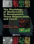 The Physiology of Bioelectricity in