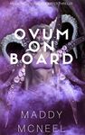 Ovum on Board: An Erotic SciFi Alien Monster Thriller