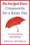 The New York Times Crosswords for a Rainy Day: 75 Challenging Crosswords (New York Times Crossword Puzzles)