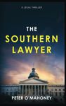 The Southern Lawyer: An Epic Legal Thriller: 1