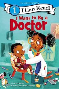 I Want to Be a Doctor (I Can Read Level 1)