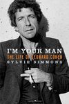 I'm Your Man: The Life of Leonard Cohen