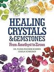 Healing Crystals and Gemstones: Fro