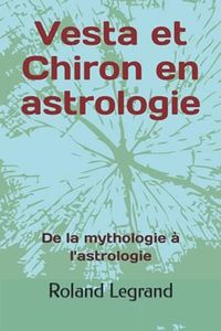 Vesta et Chiron en astrologie: De la mythologie à l'astrologie