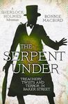 The Serpent Under: A Sunday Times pick for “Best Historical Fiction of 2025―So Far” (A Sherlock Holmes Adventure) (Book 6)