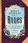 The Modern Witchcraft Guide to Runes: Your Complete Guide to the Divination Power of Runes