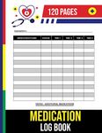 Medication Log Book: A Daily Medicine Tracker for Seniors and All Ages or Nurses and Caregivers | Simple Logbook To Record Medicines, Vitamins, and/or Supplements Daily. 120 pages, size 8.5x11 Inch.