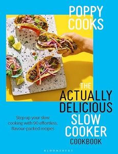 Poppy Cooks: The Actually Delicious Slow Cooker Cookbook: THE NO.1 BESTSELLER