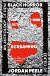 Out There Screaming: An Anthology of New Black Horror