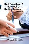 Bank Promotion - A Handbook on Banking Awareness : Scale IV, V and VI