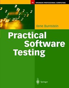 Practical Software Testing: A Process-Oriented Approach (Springer Professional Computing)