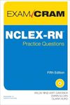 NCLEX-RN Practice Questions Exam Cram (5th Edition)