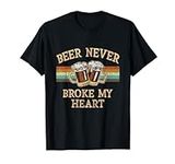 Beer Never Broke My Heart Funny Dri