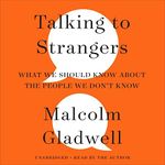 Talking to Strangers: What We Shoul