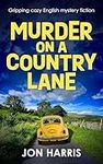 MURDER ON A COUNTRY LANE: Gripping cozy English mystery fiction (the Somerset whodunit mysteries Book 1)