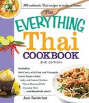 The Everything Thai Cookbook: Includes Red Curry with Pork and Pineapple, Green Papaya Salad, Salty and Sweet Chicken, Three-Flavored Fish, Coconut Rice, and hundreds more!