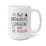 Best Orthopedic Surgeon Ever Mug, Custom Name Mug Gift for Orthopedic Surgeon, Orthopedist Mug, Personalized Surgeon Thank You Gift, Surgeon Doctor Appreciation Gift, Surgeon Coffee Cup 11oz 15oz