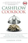 Cashflow Cookbook - Canadian Edition: $2 Million of Financial Freedom in 60 Easy Recipes