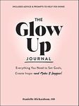 The Glow Up Journal: Everything You Need to Set Goals, Create Inspo―and Make It Happen!