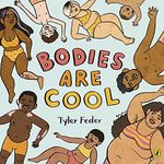 Bodies Are Cool: A picture book cel