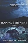 How Huge the Night: A Novel