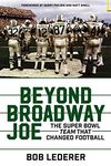 Beyond Broadway Joe: The Super Bowl Team That Changed Football