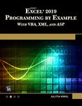 Microsoft Excel 2019 Programming by Example with VBA, XML, and ASP