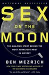 Sex on the Moon: The Amazing Story Behind the Most Audacious Heist in History