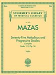 75 Melodious and Progressive Studies Complete, Op. 36: Schirmer Library of Classics Volume 2092