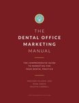 Dental Marketing Manual: The Compre