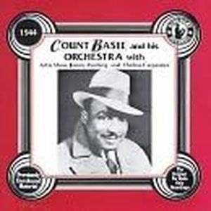 Count Basie and his Orchestra with Artie Shaw, Jimmy Rushing and Thelma Carpenter: Previously Unreleased Material 1944