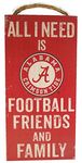 Fan Creations NCAA Alabama Crimson Tide 6" x 12" All I Need is Football, Friends, and Family Wood Sign