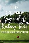 The Golfer's Journal of Kicking But