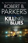 Robert B. Parker's Killing the Blues: A Jesse Stone Novel (Jesse Stone Mystery Series Book 10)