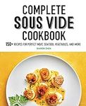 Complete Sous Vide Cookbook: 150+ R