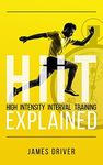 HIIT - High Intensity Interval Training Explained