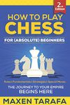 Chess: How to Play Chess for (Absolute) Beginners: 1 (Chess for Beginners)