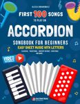 First 100 Songs to Play on Accordion I Songbook for Beginners: Easy Sheet Music with Letters I Big Book for Kids Teens Adults Teachers and Students at ... Christmas Carols Patriotic Popular Folk Songs