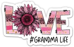 Love Grandma Life Sticker - 3" Laptop Sticker - Waterproof Vinyl for Car, Phone, Water Bottle - Grandmother Decal