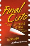 Final Cuts: New Tales of Hollywood Horror and Other Spectacles (Blumhouse Books)