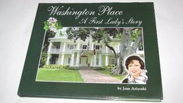 Washington Place: A First Lady's Story