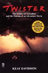 Twister: The Science of Tornadoes and the Making of a Natural Disaster Movie