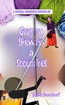 Granny Skewers A Scoundrel (Fuchsia, Minnesota Book 2)